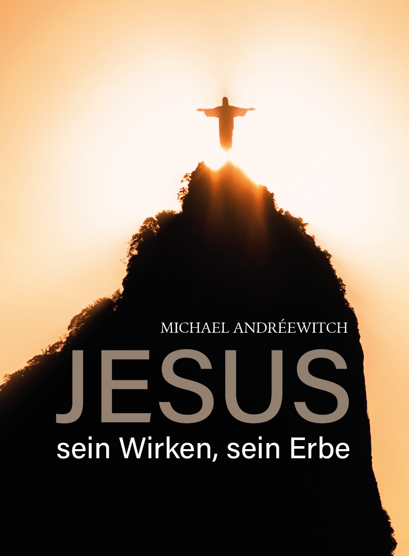 Jesus - sein Wirken, sein Erbe