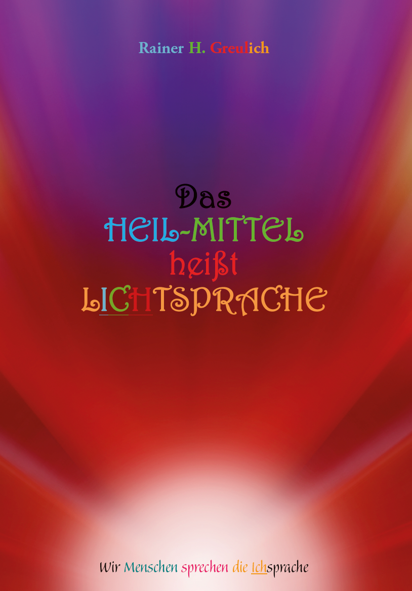 Das Heil-Mittel heißt Lichtsprache