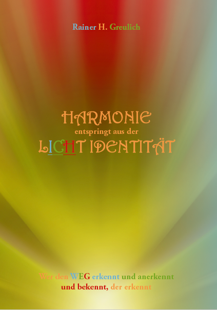 Harmonie entspringt aus der Lichtidentität