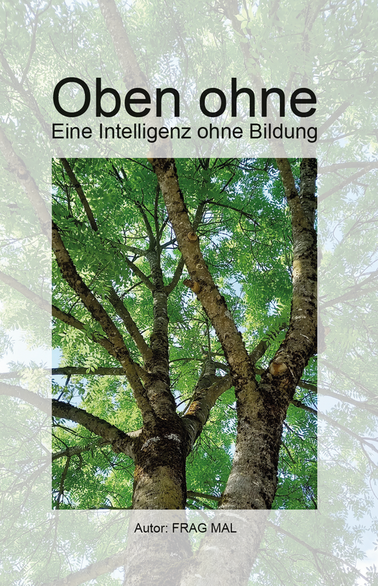 Oben ohne - Eine Intelligenz ohne Bildung