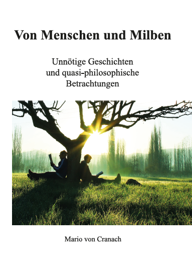 Von Menschen und Milben - Unnötige Geschichten und quasi-philosophische Betrachtungen