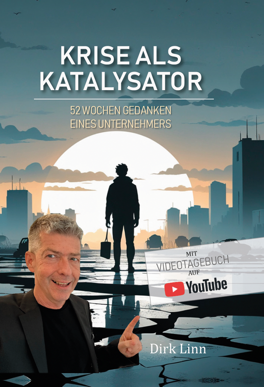Krise als Katalysator - 52 Wochen Gedanken eines Unternehmers