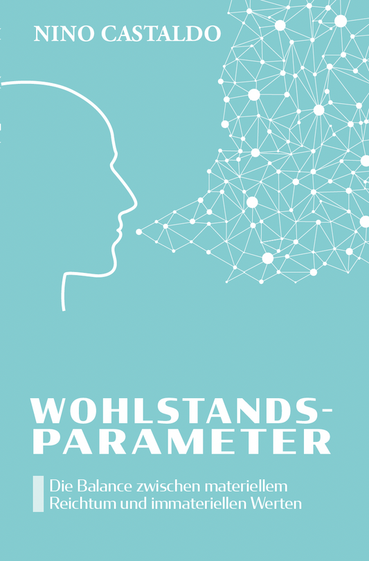 Wohlstandsparameter - Die Balance zwischen materiellem Reichtum und immateriellen Werten