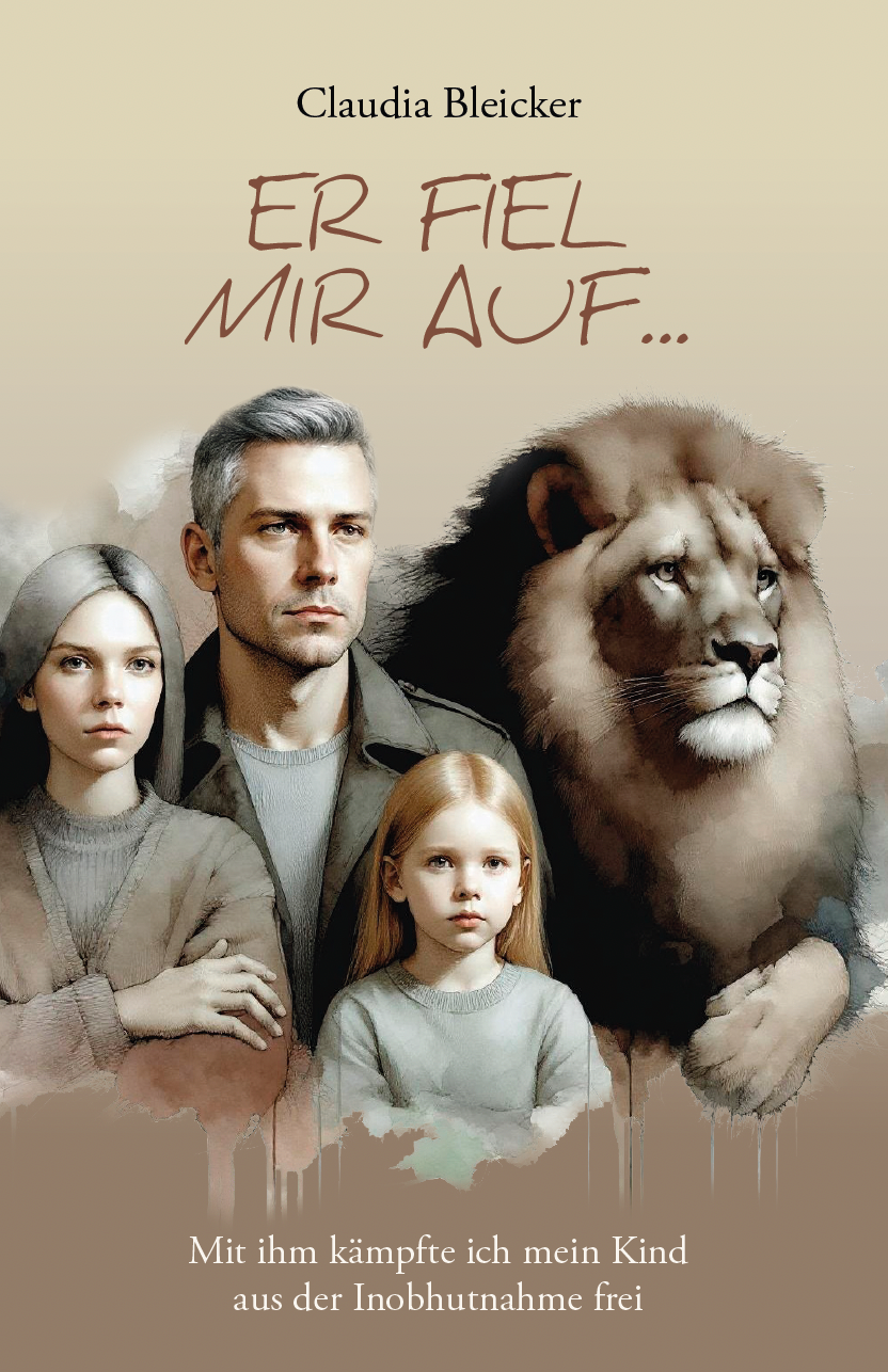 Er fiel mir auf ... - Mit ihm kämpfte ich mein Kind aus der Inobhutnahme frei