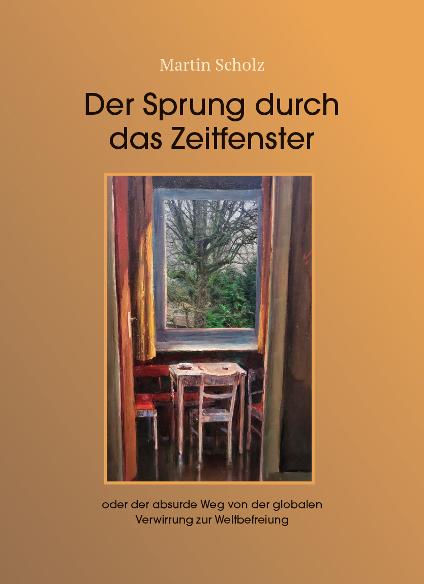 Der Sprung durch das Zeitfenster oder der absurde Weg von der globalen Verwirrung zur Weltbefreiung