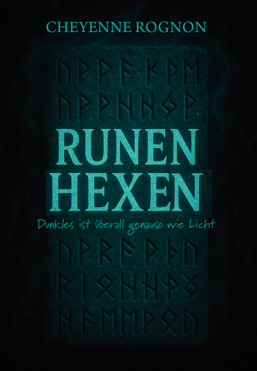 Runenhexen - Dunkles ist überall genauso wie Licht
