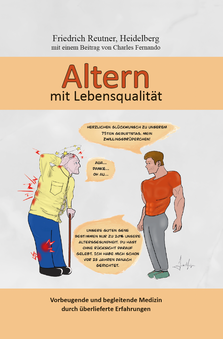 Altern mit Lebensqualität - Vorbeugende und begleitende Medizin durch überlieferte Erfahrungen