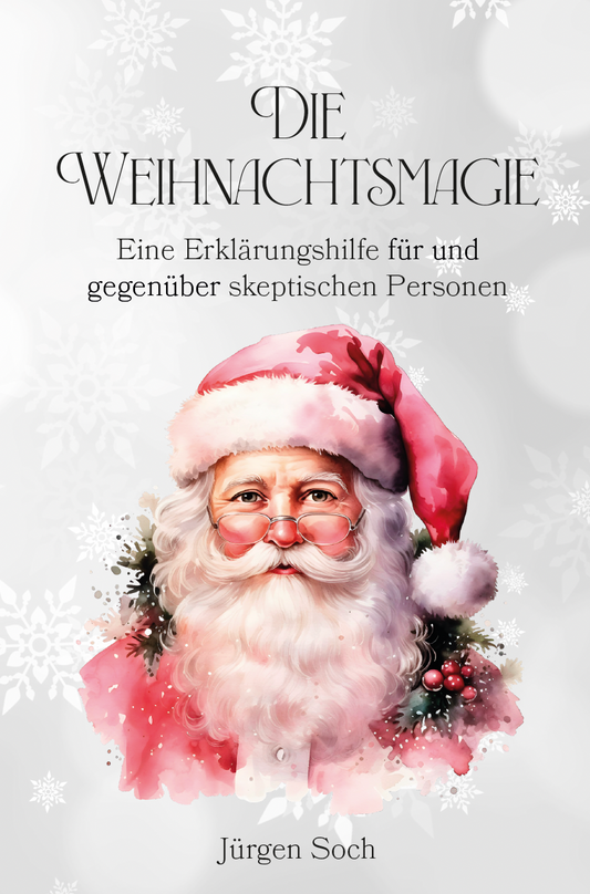 Die Weihnachtsmagie - Eine Erklärungshilfe für und gegenüber skeptischen Personen