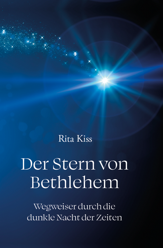 Der Stern von Bethlehem - Wegweiser durch die dunkle Nacht der Zeiten