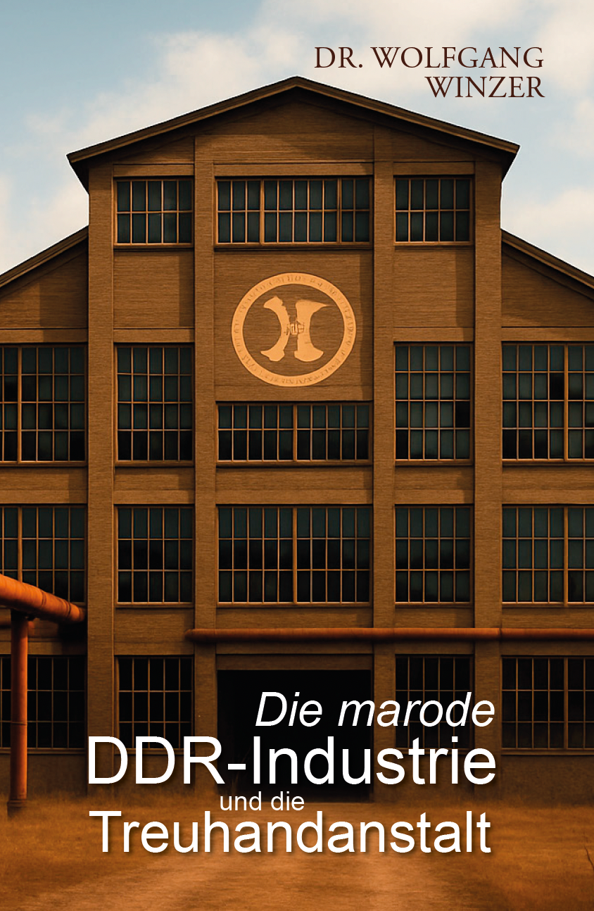 Die marode DDR-Industrie und die Treuhandanstalt