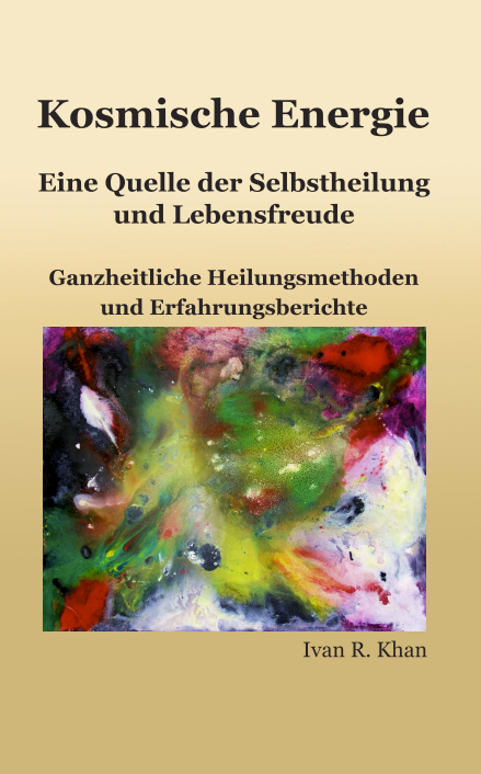 Kosmische Energie - Eine Quelle der Selbstheilung und Lebensfreude