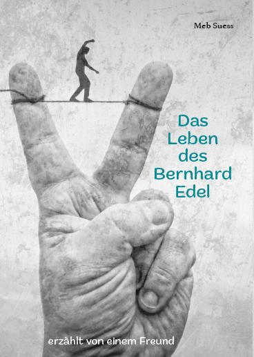 Das Leben des Bernhard Edel