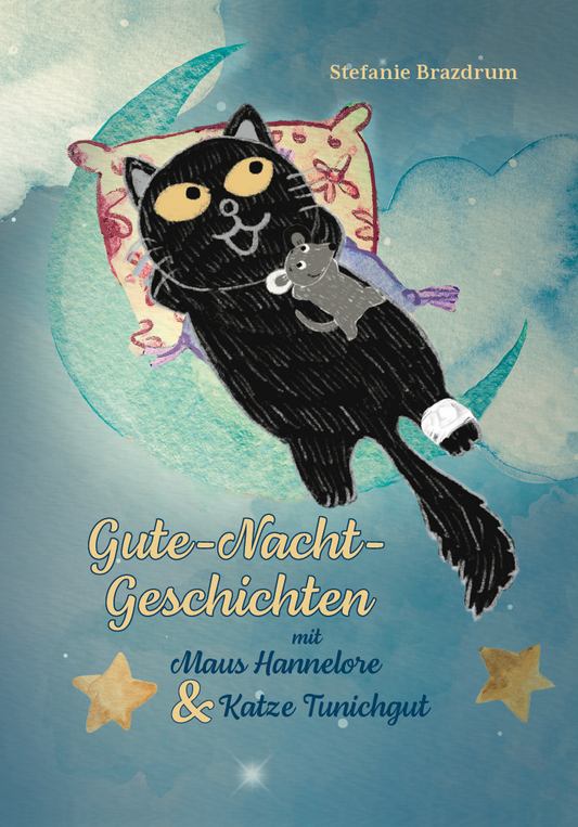 Gute-Nacht-Geschichten mit Maus Hannelore & Katze Tunichgut