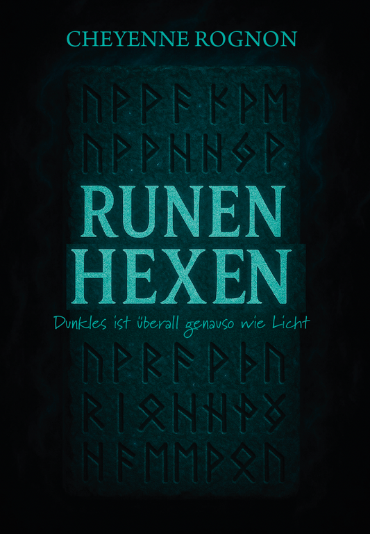 Runenhexen - Dunkles ist überall genauso wie Licht
