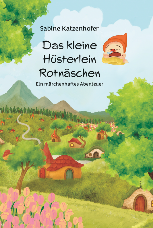 Das kleine Hüsterlein Rotnäschen - Ein märchenhaftes Abenteuer
