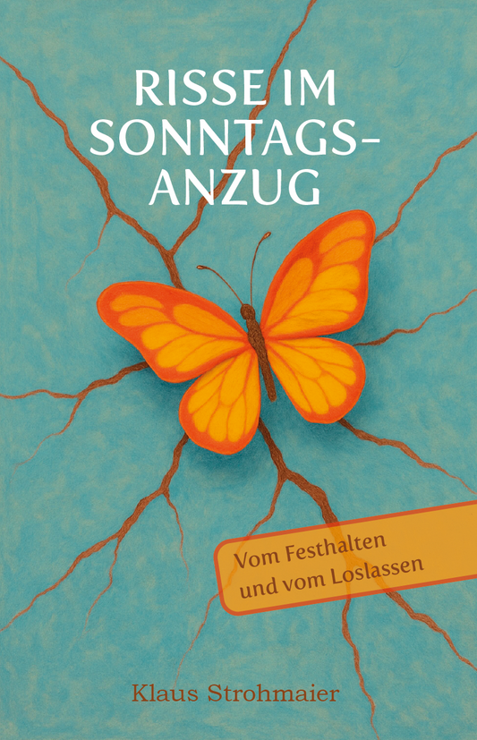 Risse im Sonntagsanzug - Vom Festhalten und Loslassen