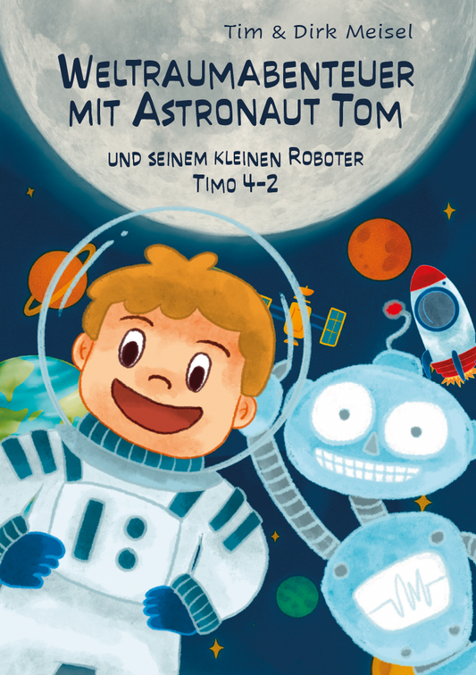Weltraumabenteuer mit Astronaut Tom und seinem kleinen Roboter Timo 4-2