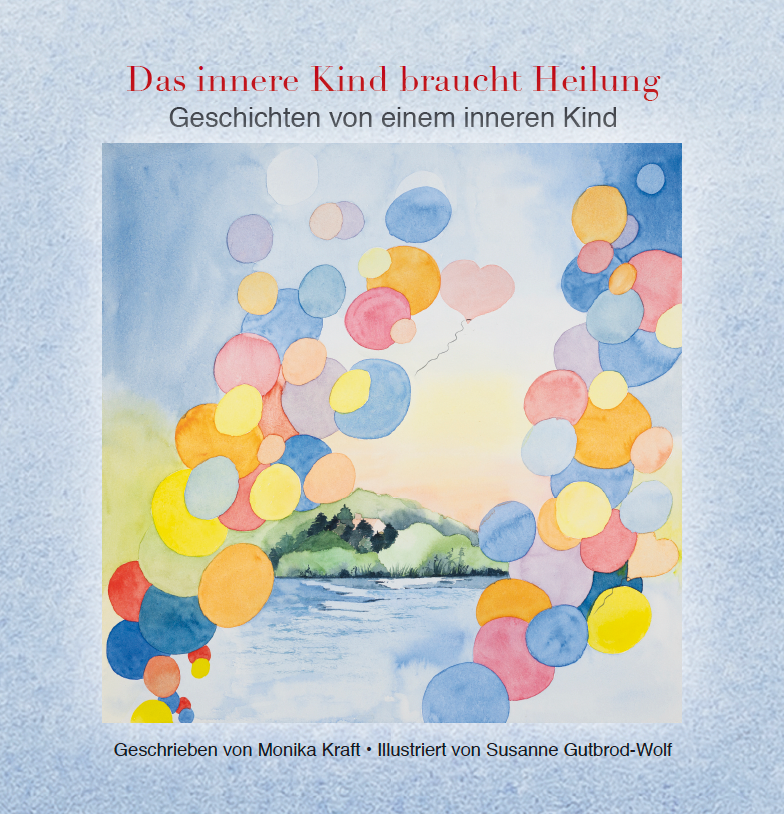 Das innere Kind braucht Heilung - Geschichten von einem inneren Kind