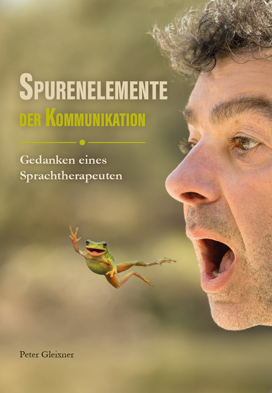 Spurenelemente der Kommunikation - Gedanken eines Sprachtherapeuten